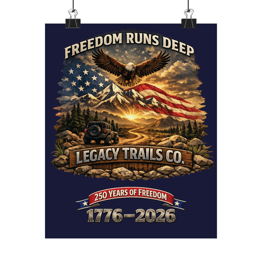 Freedom Runs Deep Matte Poster — "Legacy Trails Co. 1776–2026" Patriotic Wall Art