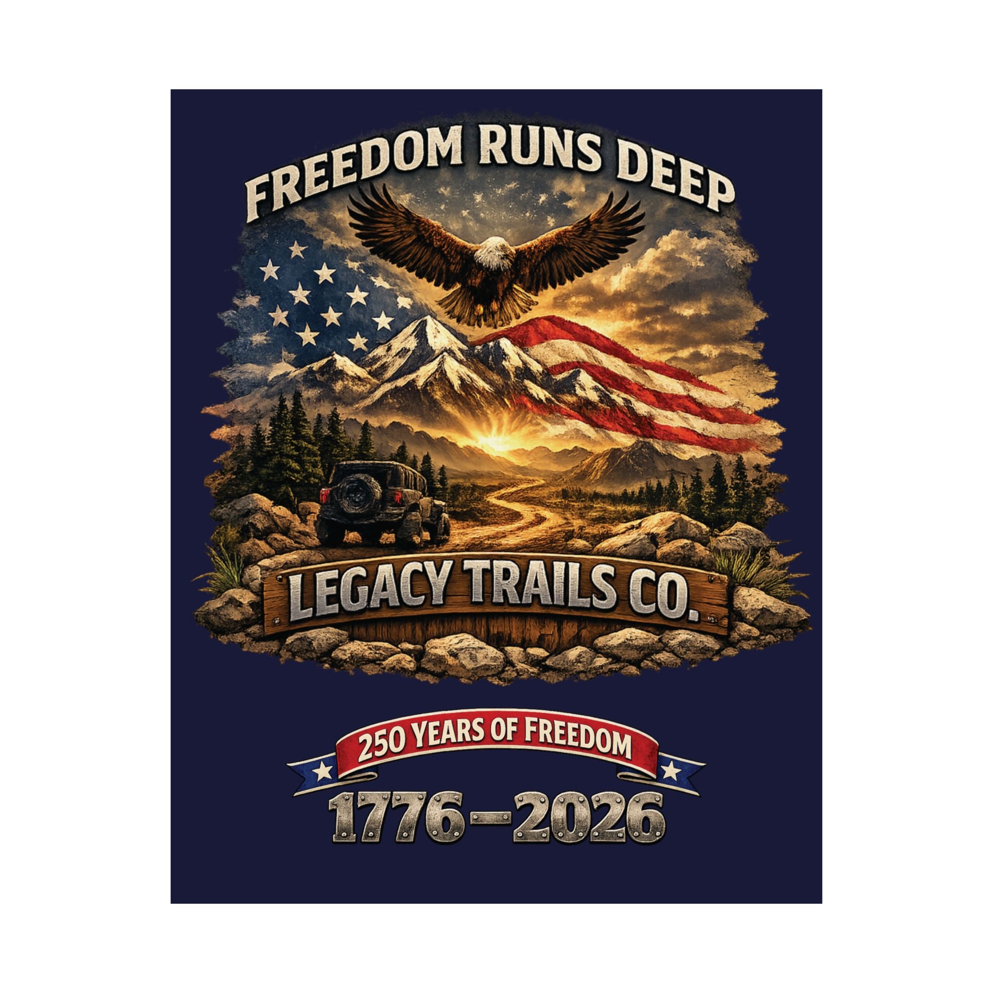 Freedom Runs Deep Matte Poster — "Legacy Trails Co. 1776–2026" Patriotic Wall Art