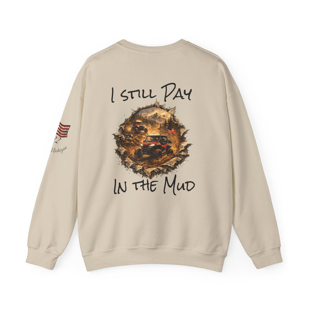 I Still Play in the Mud Sweatshirt
