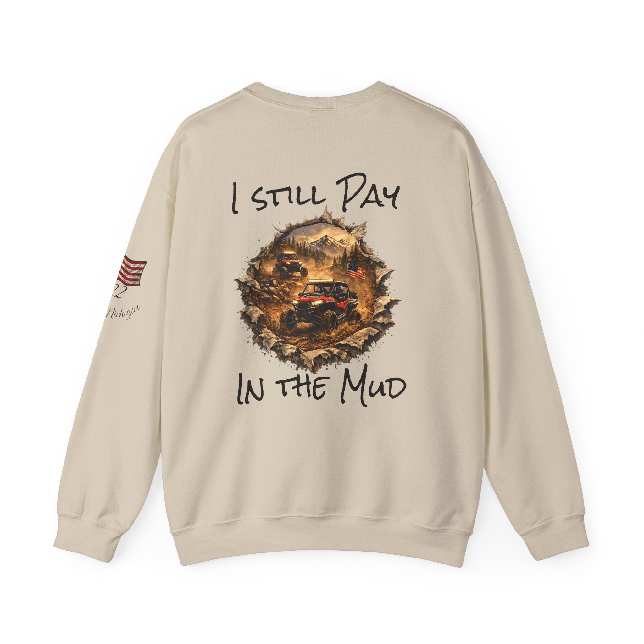 I Still Play in the Mud Sweatshirt