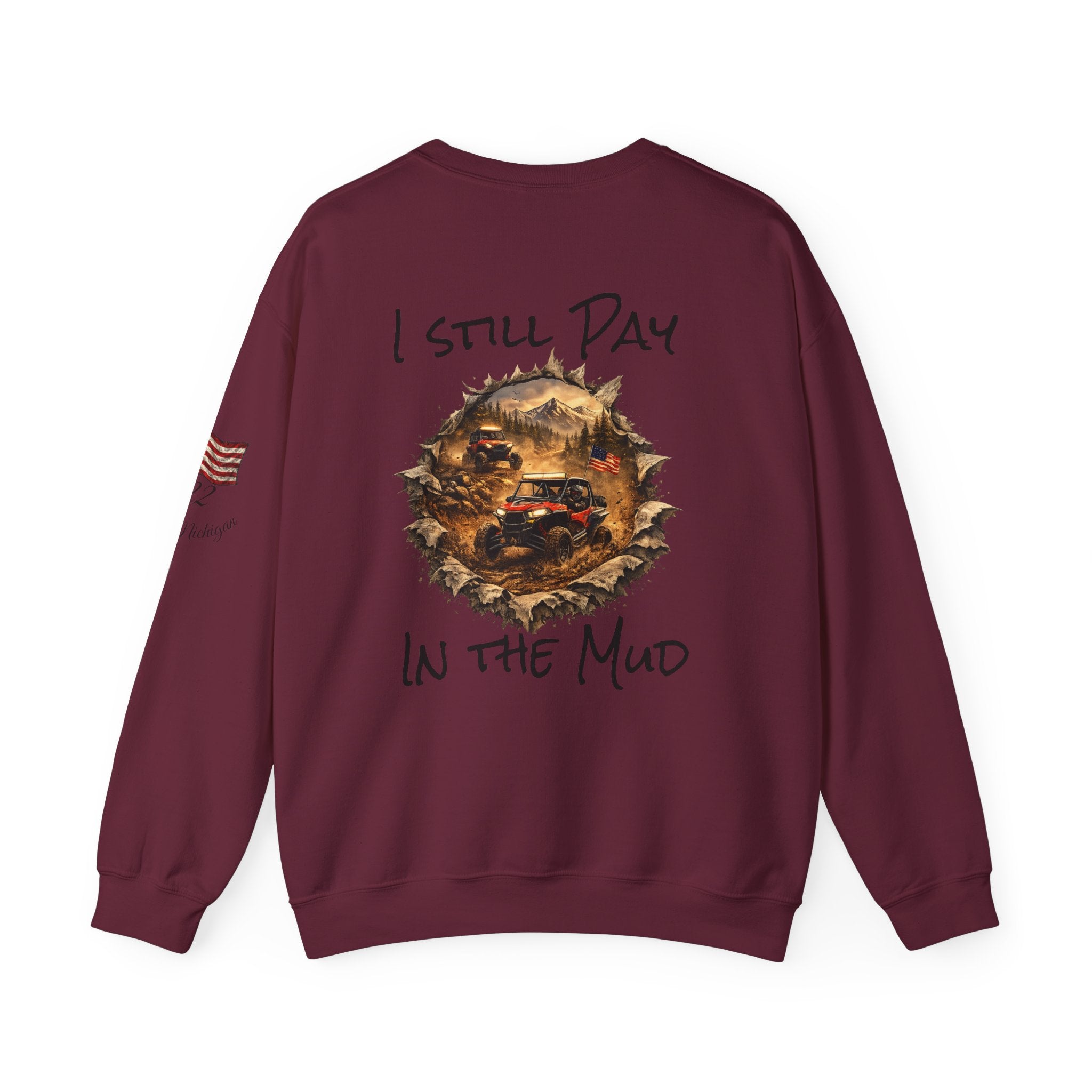 I Still Play in the Mud Sweatshirt