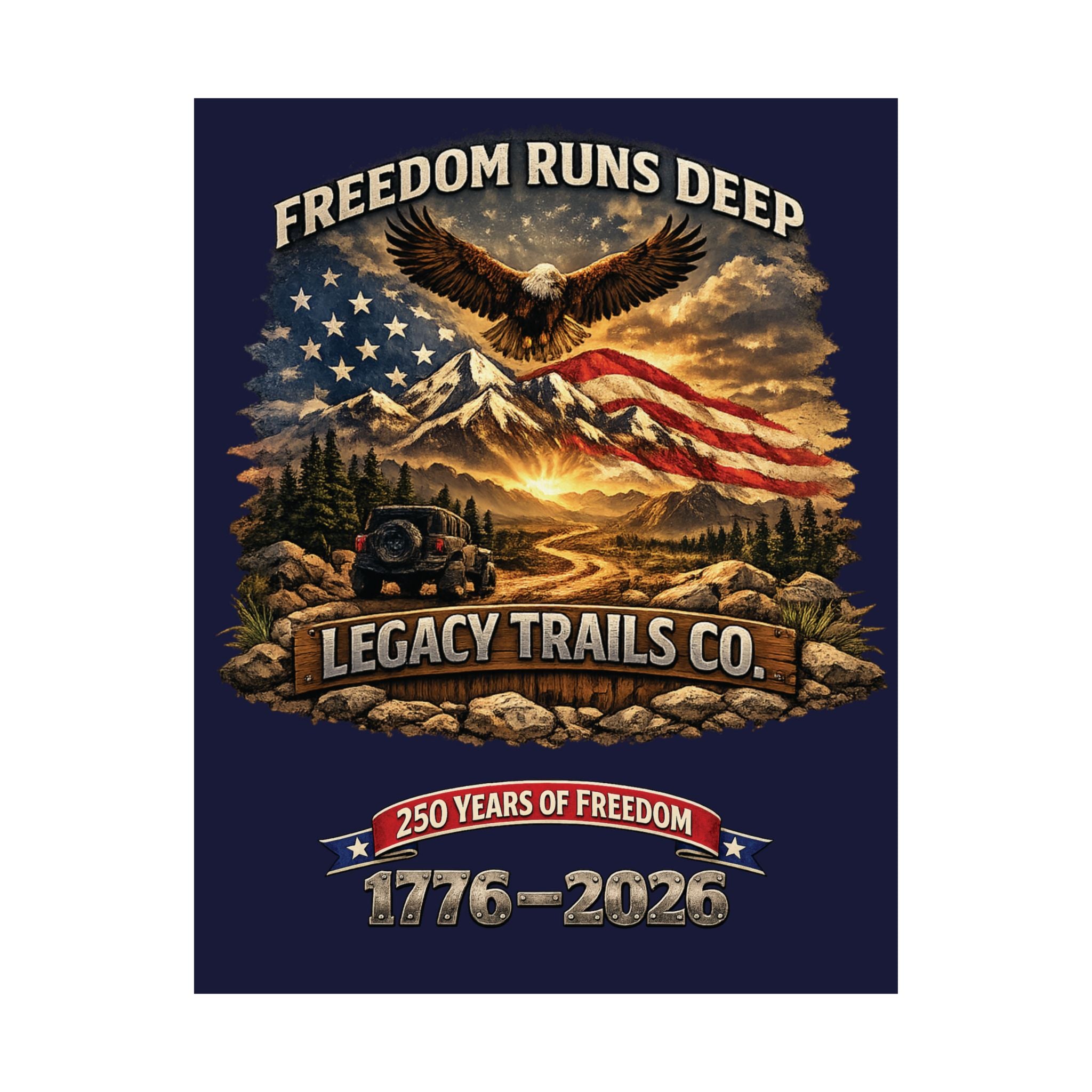 Freedom Runs Deep Matte Poster — "Legacy Trails Co. 1776–2026" Patriotic Wall Art