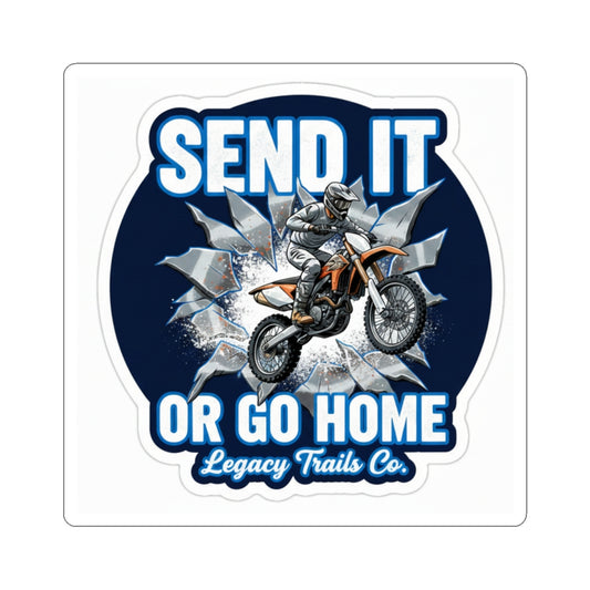 Send It or Go Home Dirt Bike Sticker — Motocross Off-Road Kiss-Cut Sticker