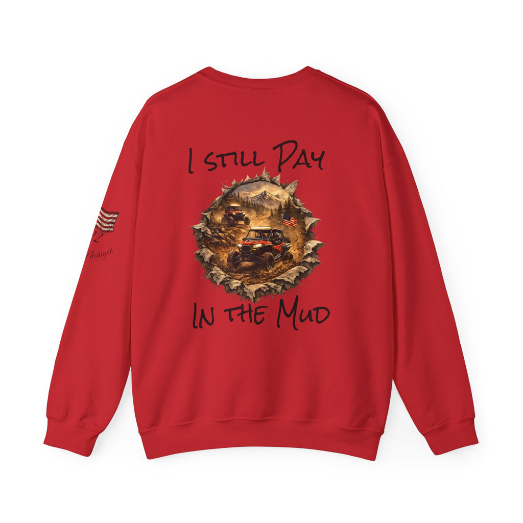 I Still Play in the Mud Sweatshirt