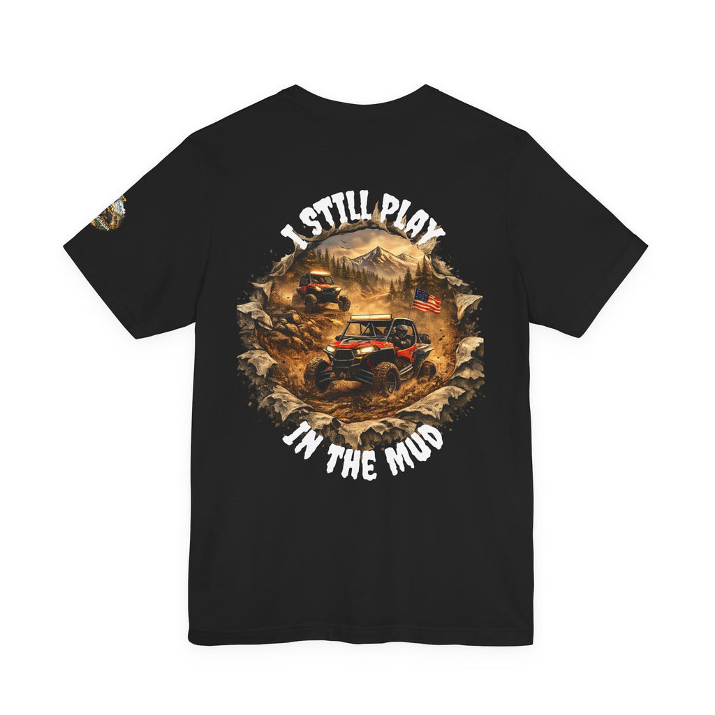 Off-Road Jeep Tee — "I Still Play in the Mud" Graphic T-Shirt