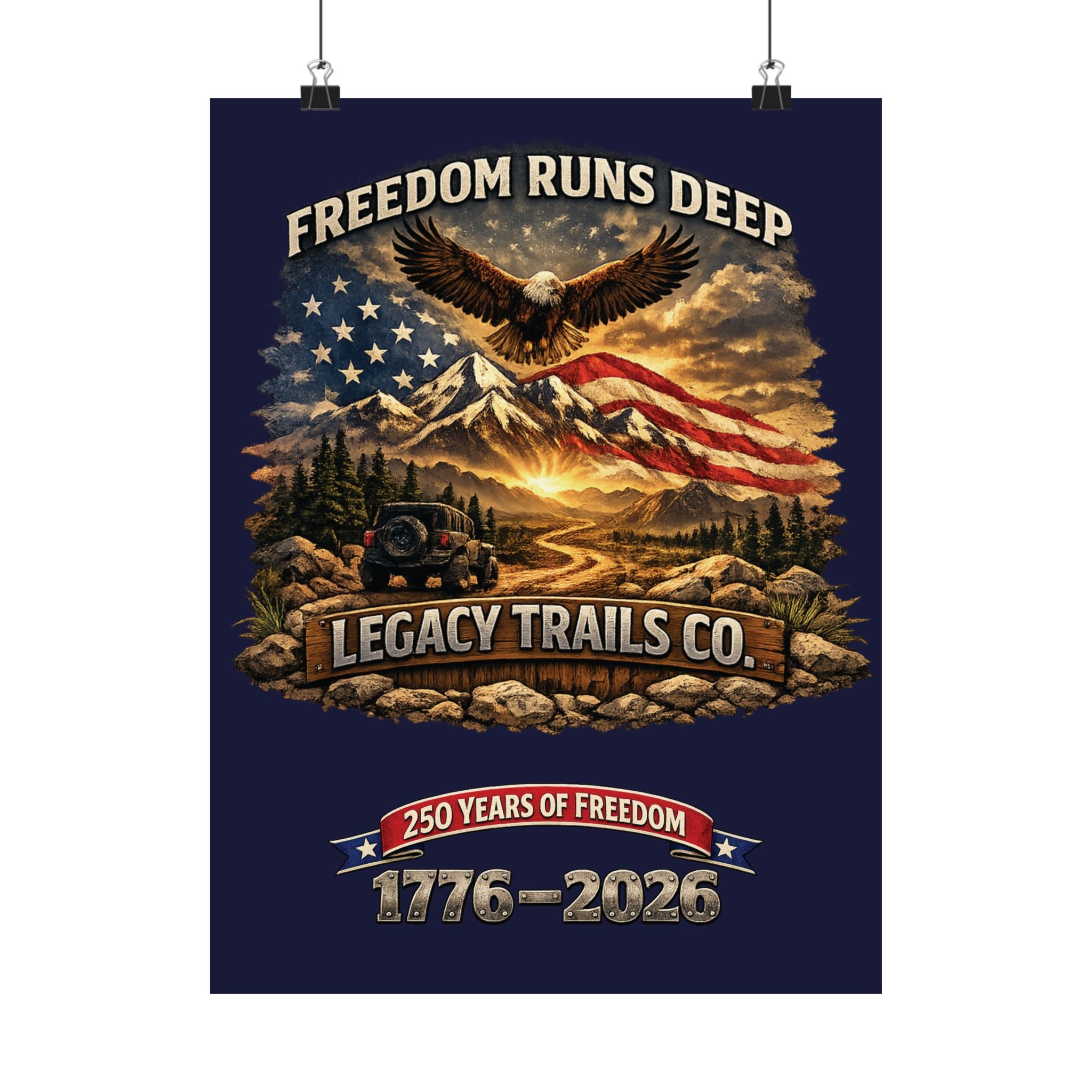 Freedom Runs Deep Matte Poster — "Legacy Trails Co. 1776–2026" Patriotic Wall Art