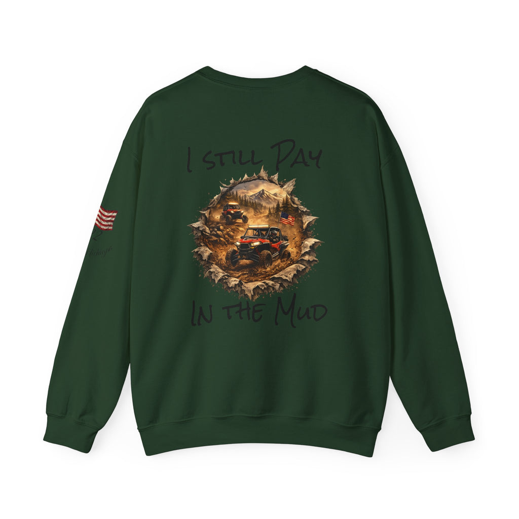 I Still Play in the Mud Sweatshirt